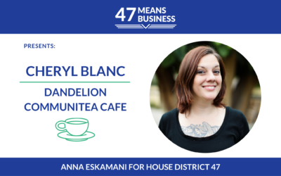 47 Means Business: Cheryl Blanc of Dandelion Communitea Cafe