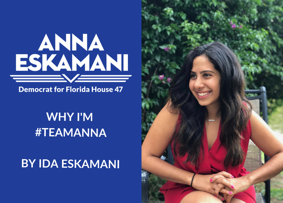 Why I’m #TeamAnna: Ida Eskamani