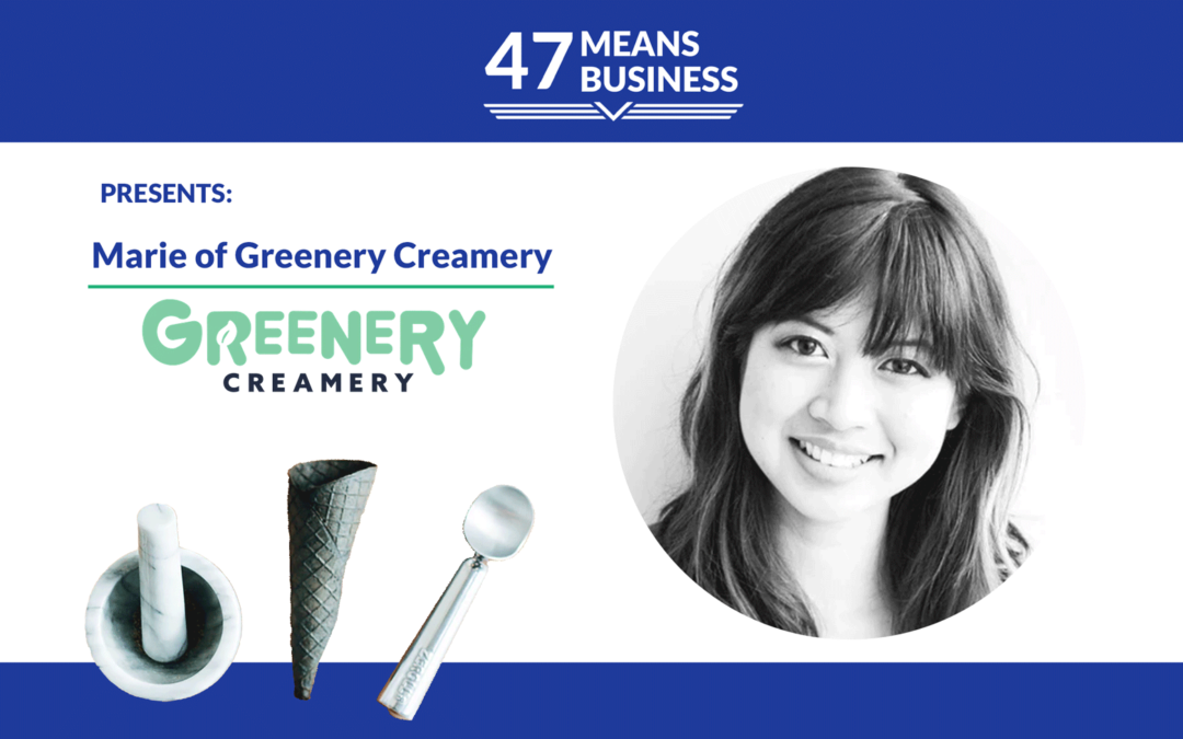 47 Means Business Profile: Marie of Greenery Creamery