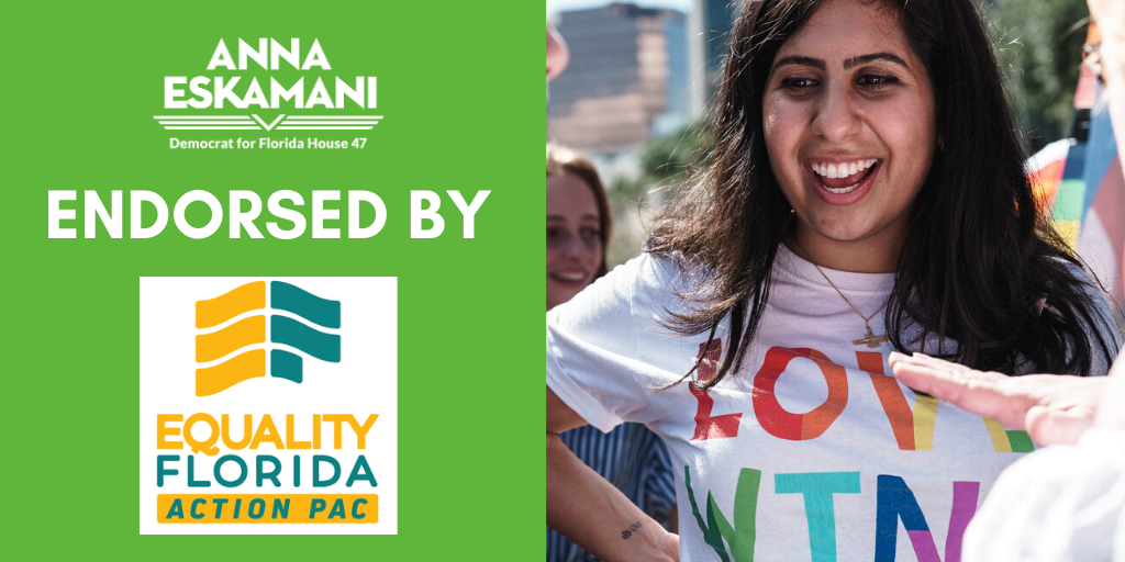 Representative Anna V. Eskamani Endorsed by Equality Florida for Her 2020 Campaign
