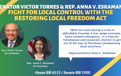 Senator Victor Torres & Representative Anna V. Eskamani Fight for Local Control with the Restoring Local Freedom Act