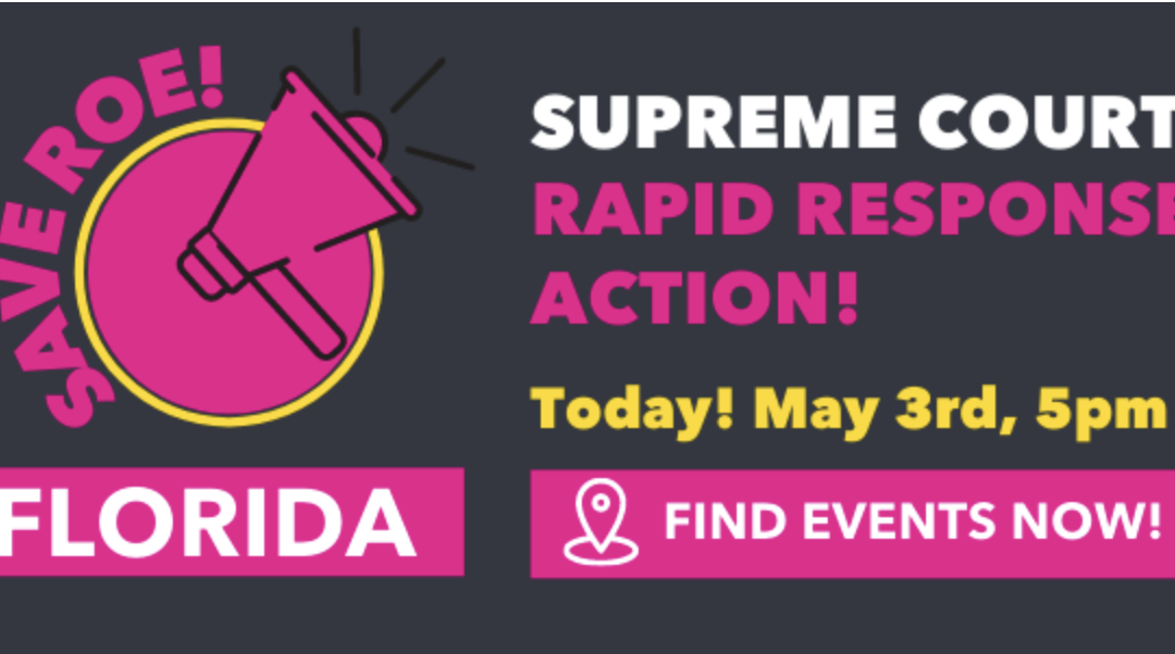 TAKE ACTION NOW: Rallies Around FL to Protect Abortion Access