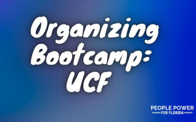 Announcing People Power’s First Student Organizing Bootcamp at UCF 💪