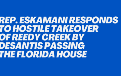 Rep. Eskamani Responds to Hostile Takeover of Reedy Creek by DeSantis Passing the Florida House