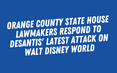 Orange County State House Lawmakers Respond to DeSantis’ Latest Attack on Walt Disney World