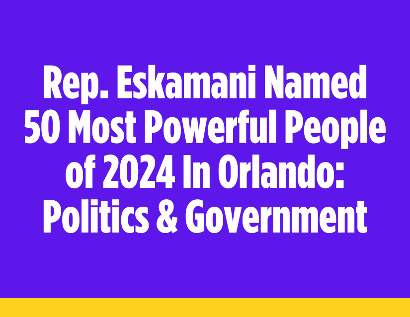 Rep. Eskamani Named 50 Most Powerful People of 2024 In Orlando: Politics & Government