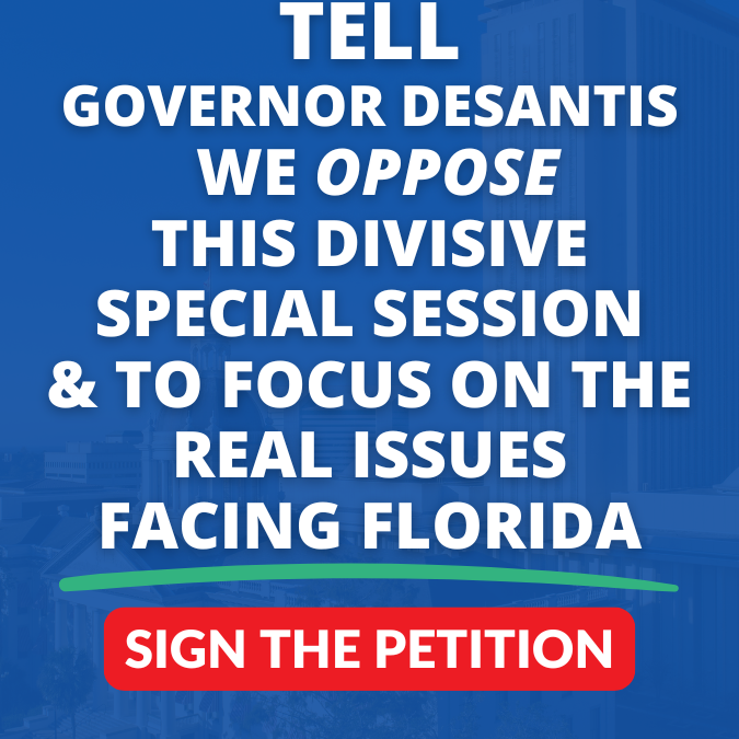 Say No To Governor DeSantis’ Divisive Special Session