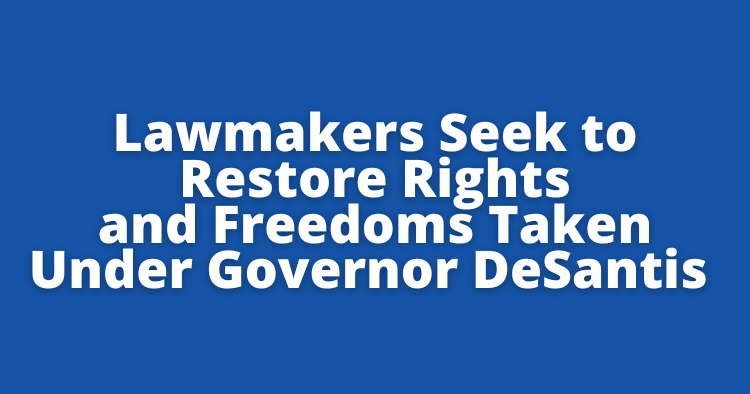 Lawmakers Seek to Restore Rights and Freedoms Taken Under Governor DeSantis