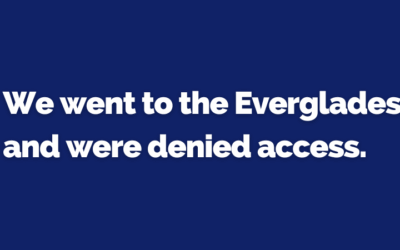 We went to the Everglades and were denied access