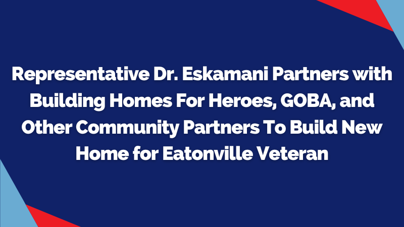 Representative Dr. Eskamani Partners with Building Homes For Heroes, GOBA, and Other Community Partners To Build New Home for Eatonville Veteran