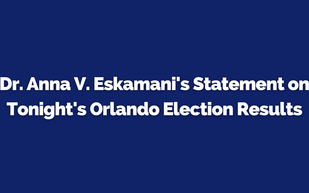 Dr. Anna V. Eskamani’s Statement on Tonight’s Orlando Election Results