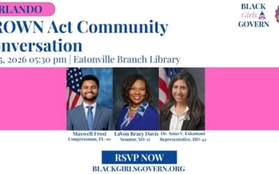 Black Girls Govern to Host CROWN Act Community Conversation in Eatonville with Congressman Maxwell Frost, Sen. LaVon Bracy Davis & Rep. Dr. Anna V. Eskamani