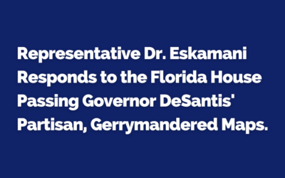 Representative Dr. Anna V. Eskamani Responds to the Florida House passing Governor DeSantis’ Partisan, Gerrymandered Map