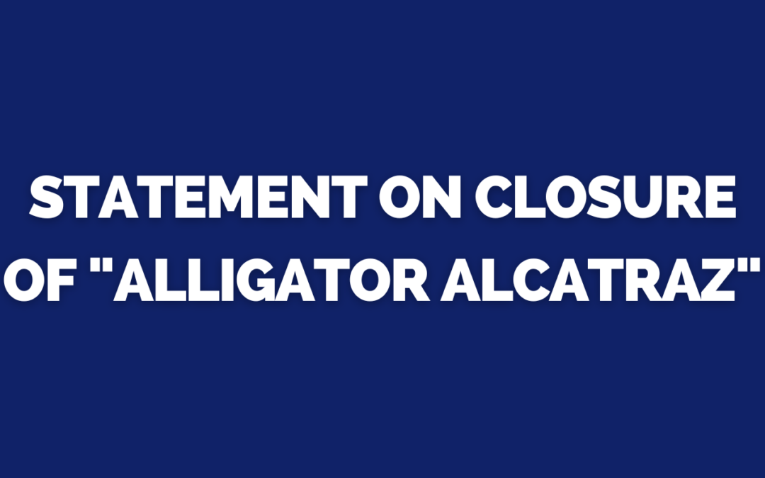 STATEMENT FROM REP. DR. ANNA V. ESKAMANI ON CLOSURE OF “ALLIGATOR ALCATRAZ”