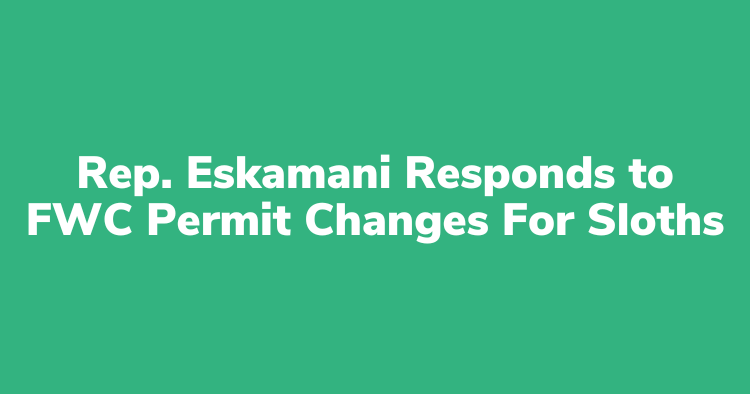 Rep. Eskamani Responds to FWC Permit Changes For Sloths