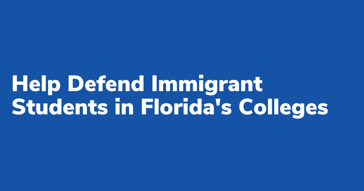 Help Defend Immigrant Students in Florida’s Colleges