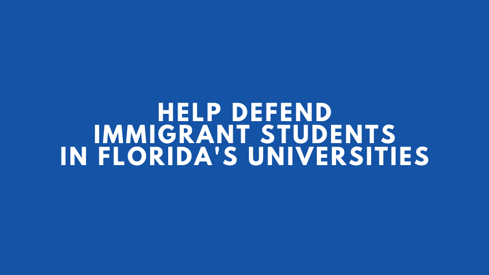 Help Defend Immigrant Students in Florida’s Universities